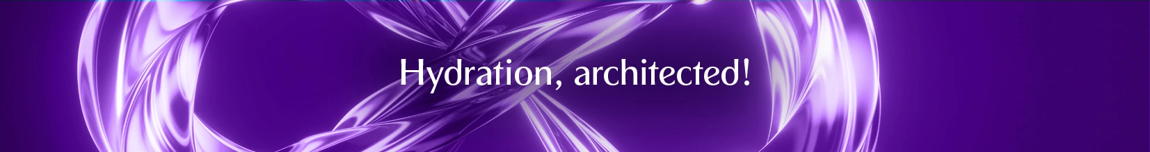 Hydration, architected!