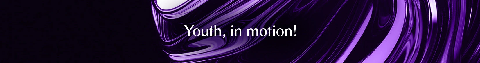 Youth, in motion!